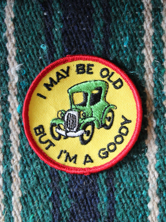 Vintage "I May Be Old But I'm A Goody" Patch